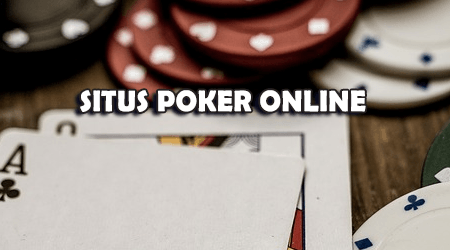 situs poker online berkualitas untukmu